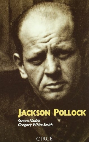 Naifeh, Steven / Gregory White Smith. Jackson Pollock. Circe Ediciones, S.L.U., 1991.