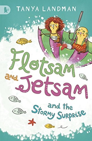 Landman, Tanya. Flotsam and Jetsam and the Stormy Surprise. Walker Books - IWUK, 2014.