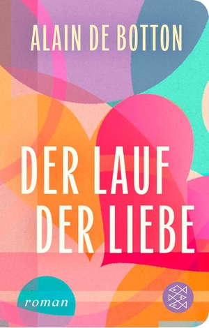 Botton, Alain de. Der Lauf der Liebe - Roman | Geschenkausgabe im Miniformat. FISCHER Taschenbuch, 2026.