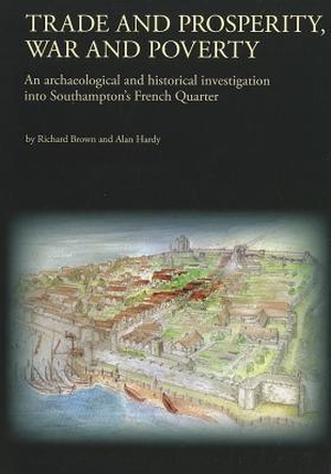 Hardy, Alan / Brown, Alison et al. Trade and Prosperity, War and Poverty. Oxford Archaeology, 2011.