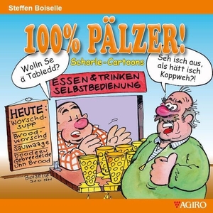 Boiselle, Steffen. 100% PÄLZER! Schorle-Cartoons - Inklusive 12 Schorlezähler-Bierdeckel. agiro verlag, 2026.