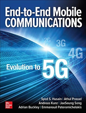 Husain, Syed S / Prasad, Athul et al. End-To-End Mobile Communications: Evolution to 5g. McGraw Hill LLC, 2020.