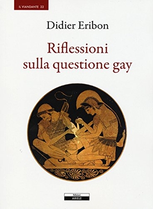 Eribon, Didier. Riflessioni sulla questione gay. Ariele, 2015.