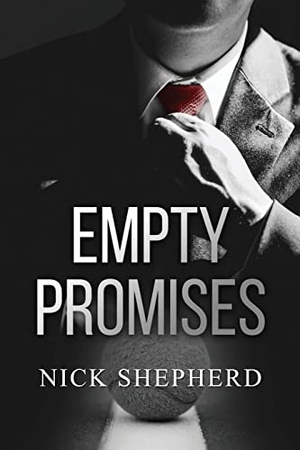 Shepherd, Nick. Empty Promises. Dorrance Publishing Co., 2022.