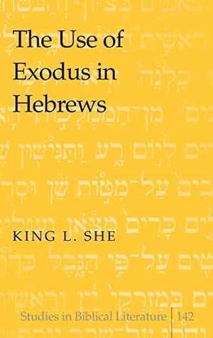 She, King L.. The Use of Exodus in Hebrews. Peter Lang, 2011.