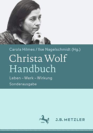 Nagelschmidt, Ilse / Carola Hilmes (Hrsg.). Christa Wolf-Handbuch - Leben - Werk - Wirkung. Sonderausgabe. Springer Berlin Heidelberg, 2020.