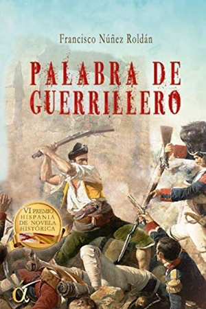 Núñez Roldán, Francisco. Palabra de guerrillero. Áltera, 2019.