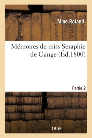 Roland-M. Mémoires de Miss Seraphie de Gange. Hachette Livre, 2018.