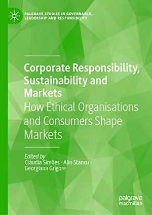 Simões, Cláudia / Georgiana Grigore et al (Hrsg.). Corporate Responsibility, Sustainability and Markets - How Ethical Organisations and Consumers Shape Markets. Springer International Publishing, 2021.