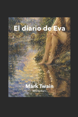 Twain, Mark. El diario de Eva (bilingüe). Amazon Digital Services LLC - Kdp, 2026.