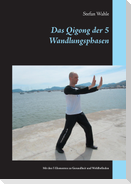 Das Qigong der 5 Wandlungsphasen