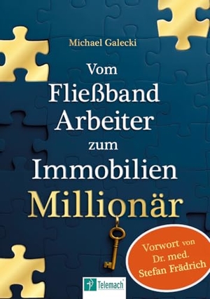 Galecki, Michael. Vom Fließband-Arbeiter zum Immobilien-Millionär. Mentoren-Media-Verlag Gmb, 2025.