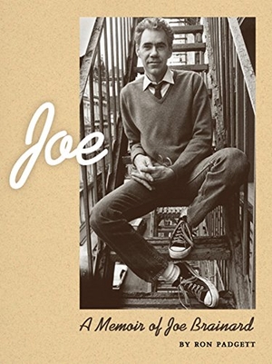 Padgett, Ron. Joe: A Memoir of Joe Brainard. Coffee House Press, 2008.