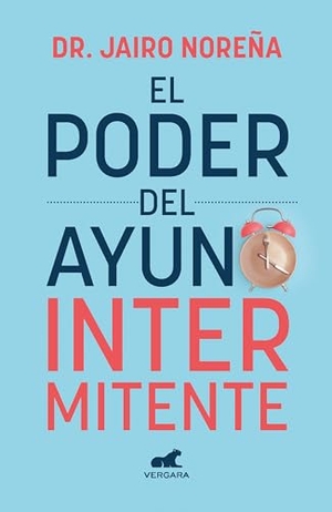Noreña. El Poder del Ayuno Intermitente / The Power of Intermittent Fasting. Prh Grupo Editorial, 2024.
