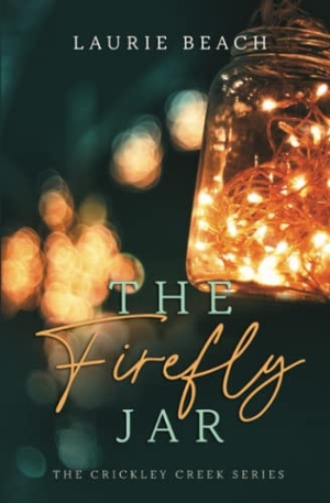 Beach, Laurie. The Firefly Jar. Tule Publishing Group, LLC, 2023.