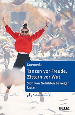 Koemeda, Margit. Tanzen vor Freude, Zittern vor Wut - Sich von Gefühlen bewegen lassen. Ein Selbsthilfebuch mit körperpsychotherapeutischen Techniken. Mit Online-Material. Psychologie Verlagsunion, 2019.