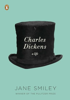 Smiley, Jane. Charles Dickens - A Life. Penguin Publishing Group, 2011.