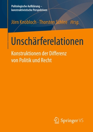 Schlee, Thorsten / Jörn Knobloch (Hrsg.). Unschärferelationen - Konstruktionen der Differenz von Politik und Recht. Springer Fachmedien Wiesbaden, 2017.