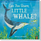 Can You Share, Little Whale?