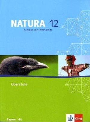 Natura - Biologie für Gymnasien Ausgabe für Bayern. G8. Schülerband 12. Schuljahr. Klett Ernst /Schulbuch, 2010.