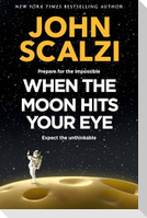 When the Moon Hits Your Eye