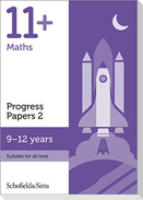 11+ Maths Progress Papers Book 2: KS2, Ages 9-12