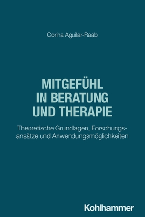 Aguilar-Raab, Corina. Mitgefühl in Beratung und Therapie - Theoretische Grundlagen, Forschungsansätze und Anwendungsmöglichkeiten. Kohlhammer W., 2026.
