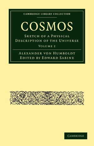 Humboldt, Alexander Von / von Humboldt Alexander. Cosmos - Volume 2. Cambridge University Press, 2010.