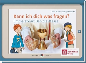 Kolbe, Lioba. Kann ich dich was fragen? - Emma erklärt Ben die Messe. Butzon & Bercker, 2025.
