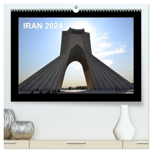 Weyer, Oliver. IRAN 2024 (hochwertiger Premium Wandkalender 2024 DIN A2 quer), Kunstdruck in Hochglanz - Eine verzaubernde Reise durch den Iran. Calvendo Verlag, 2023.