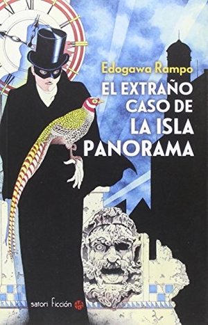 Palacios, Jesús / Ranpo Edogawa. El extraño caso de la isla Panorama. Satori Ediciones, 2016.
