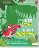 I'm Not Scary . . . I'm Just a Dinosaur