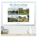 Die Havel entlang - Brandenburg, Rathenow, Havelberg (hochwertiger Premium Wandkalender 2025 DIN A2 quer), Kunstdruck in Hochglanz