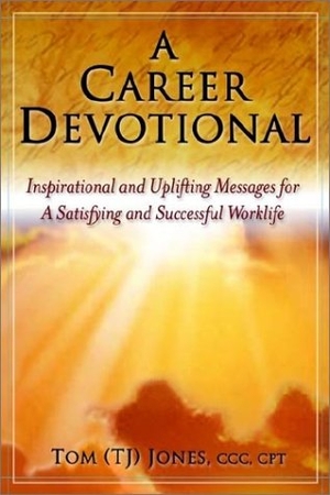 Jones, Tom. A Career Devotional. CAREER LIFE PUB, 2002.