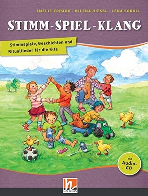 Erhard, Amelie / Hiessl, Milena et al. Stimm - Spiel - Klang. Liederbuch - Stimmspiele, Geschichten und Rituallieder für die Kita. Helbling Verlag GmbH, 2016.