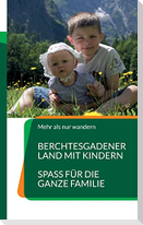 Berchtesgadener Land mit Kindern