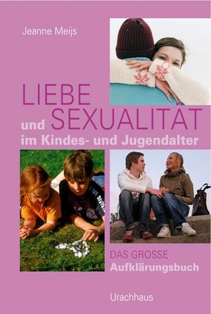 Meijs, Jeanne. Liebe und Sexualität im Kindes- und Jugendalter - Das große Aufklärungsbuch. Urachhaus/Geistesleben, 2008.