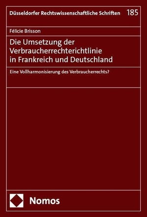Brisson, Félicie. Die Umsetzung der Verbraucherrechterichtlinie in Frankreich und Deutschland - Eine Vollharmonisierung des Verbraucherrechts?. Nomos Verlags GmbH, 2025.