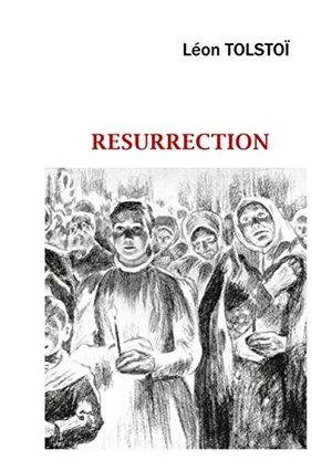 Tolstoï, Leon. RESURRECTION. BoD - Books on Demand, 2020.