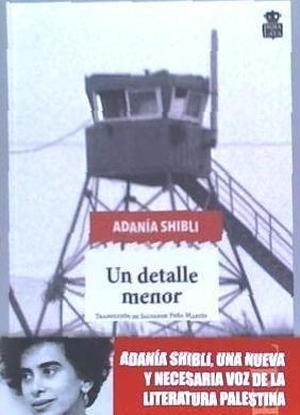 Peña Martín, Salvador / Adania Shibli. Un detalle menor. , 2019.