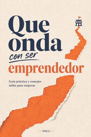 Emlg. Que onda con ser emprendedor - Una guía realista para empezar, vender, ordenar tu negocio y no crecer a ciegas. Branching Plot Books, 2026.