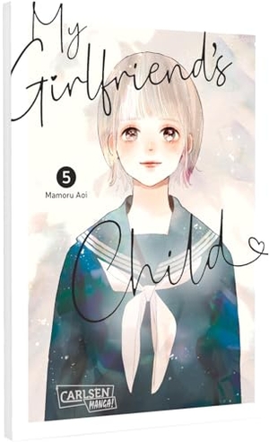 Aoi, Mamoru. My Girlfriend's Child 5 - Einfühlsamer Shojo-Manga ab 14 Jahren über eine ungeplante Teenager-Schwangerschaft | Mit edlem Artprint nur in der 1. Auflage. Carlsen Verlag GmbH, 2025.