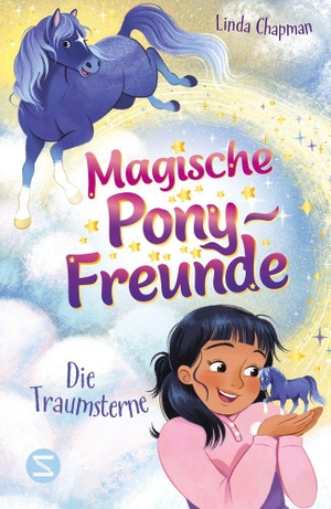 Chapman, Linda. Magische Pony-Freunde. Die Traumsterne (Band 1) - Magische Pferdereihe von Sternenschweif-Autorin Linda Chapman | Kinderbuch ab 8 Jahren mit süßen Zauberponys | Mädchenfreundschaft. Schneiderbuch, 2026.