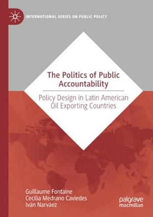 Fontaine, Guillaume / Narváez, Iván et al. The Politics of Public Accountability - Policy Design in Latin American Oil Exporting Countries. Springer International Publishing, 2020.