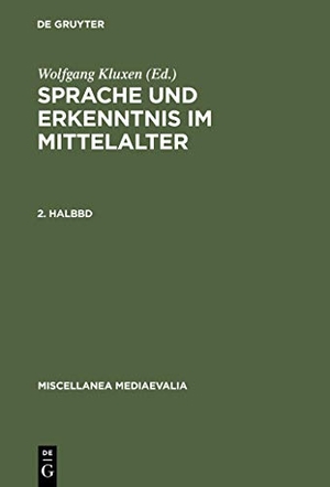 Kluxen, Wolfgang (Hrsg.). Sprache und Erkenntnis im Mittelalter. 2. Halbbd. De Gruyter, 1981.