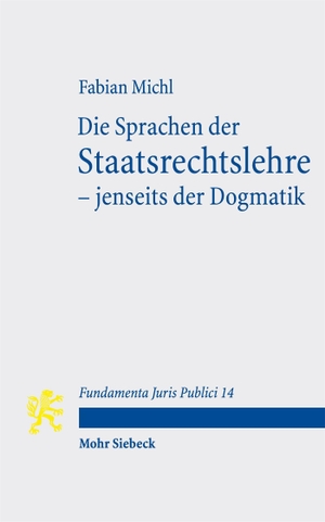 Michl, Fabian. Die Sprachen der Staatsrechtslehre - jenseits der Dogmatik. Mohr Siebeck GmbH & Co. K, 2026.