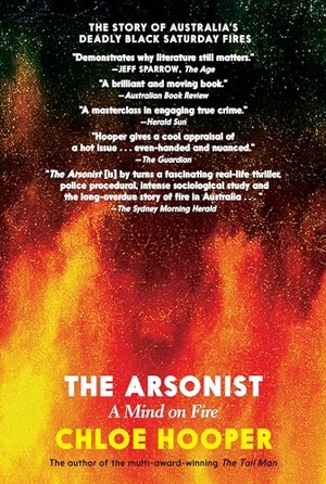 Hooper, Chloe. The Arsonist - A Mind on Fire. Seven Stories Press, 2020.