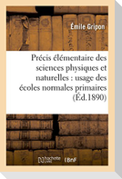 Précis Élémentaire Des Sciences Physiques Et Naturelles Usage Des Écoles Normales Primaires 5e Éd