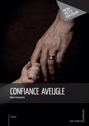 Marie-Antoinette. Confiance aveugle. Edilivre, 2025.