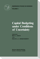 Capital Budgeting Under Conditions of Uncertainty